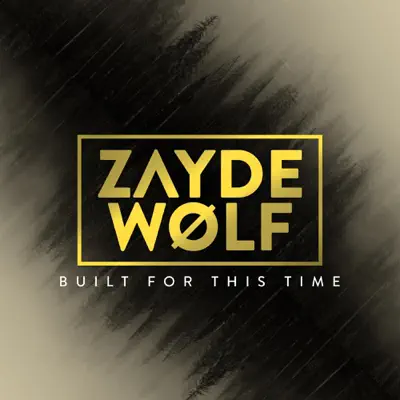 Built for This Time - Single - Zayde Wølf