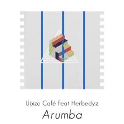 Ubizo CafÃ© - Arumba (DJeff Afrozila Remix) [feat. Herbedyz]