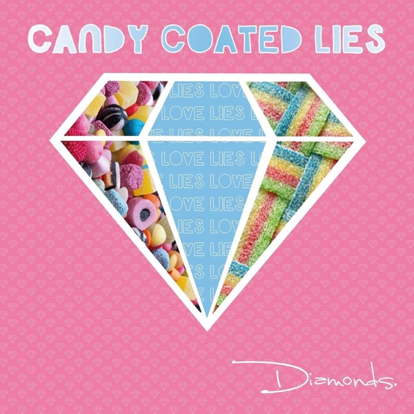 Download We Are Diamonds. Candy Coated Lies (2016) Album Telegraph