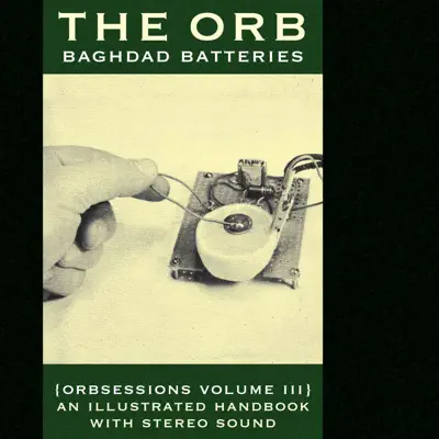 Baghdad Batteries (Orbsessions Volume 3) - The Orb Baghdad Batteries (Orbsessions Volume 3) - The Orb