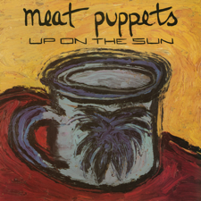 Meat Puppets - Up On The Sun