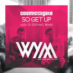 So Get Up (Alex Di Stefano Remix) - Single - Cosmic Gate