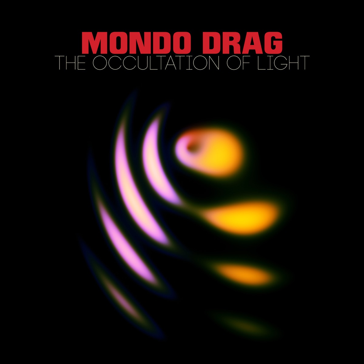 The Occultation of Light - Album by Mondo Drag - Apple Music