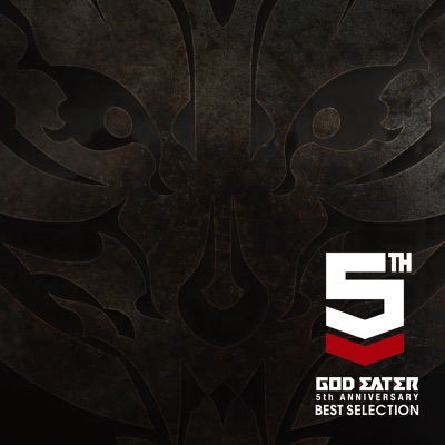 God Eater 5th Anniversary Best Selection