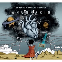 Ernesto Aurignac Quintet. Anunnakis (feat. Jaume Llombart, Roger Mas, Dee Jay Foster & Joao Lopes Pereira) - Ernesto Aurignac