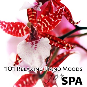 101 Relaxing Piano Moods for Spa: Calm Zen Music Therapy, Healing Nature Sounds for Bliss Massage