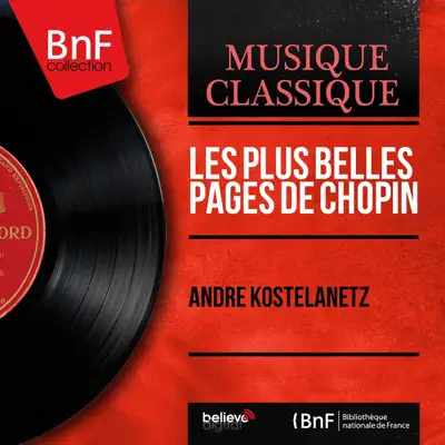 Les plus belles pages de Chopin (Mono Version) - André Kostelanetz Les plus belles pages de Chopin (Mono Version) - André Kostelanetz