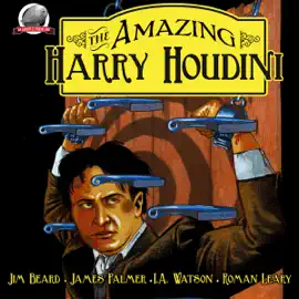 The Amazing Harry Houdini, Volume 1 (Unabridged)