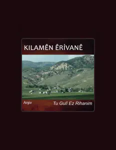 Kilamên Êrivanê सुनें, म्यूज़िक वीडियो देखें, बायो पढ़ें, दौरे की तारीखें और बहुत कुछ देखें!
