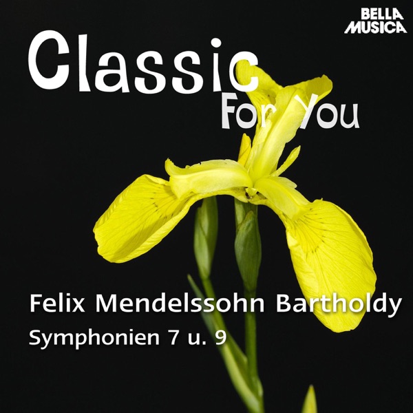Classic for You: Mendelssohn - Symphonies No. 7 & 9