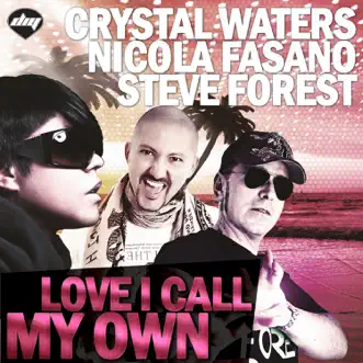 Love I Call My Own (Chriss Ortega'S Pirates Re-Work) by Crystal Waters, Nicola Fasano & Steve Forest song reviws