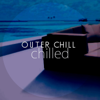 Chilled - Outer Chill