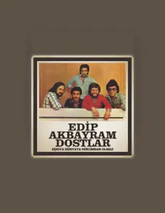 Ascolta Edip Akbayram ve Dostlar, guarda video musicali, leggi la biografia, vedi le date del tour & altro!