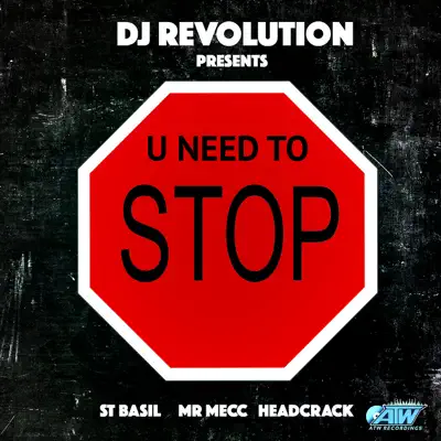 U Need to Stop (feat. St . Basil, Headkrak & Mr Mecc) - Single - DJ Revolution