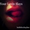 Your Lovin' Slays - Bubbiinzbaybee lyrics