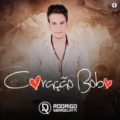 Coração Bobo - Single - Rodrigo Sbardelatti