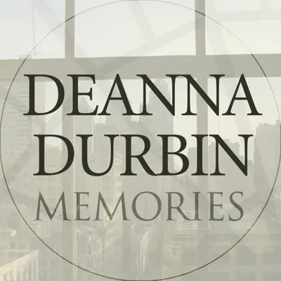 Memories - Deanna Durbin Memories - Deanna Durbin