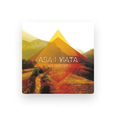 Escucha a Asa-i-Viata, mira videos musicales, lee su biografía, consulta las fechas de las gira y más.