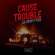 Cause Trouble (feat. Ycee) - Lil Kesh
