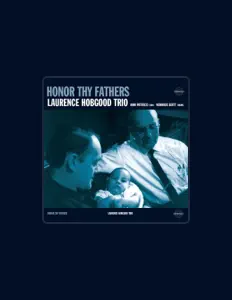 聆聽 Laurence Hobgood Trio、觀看音樂影片、閱讀小傳、查看巡演日期等！