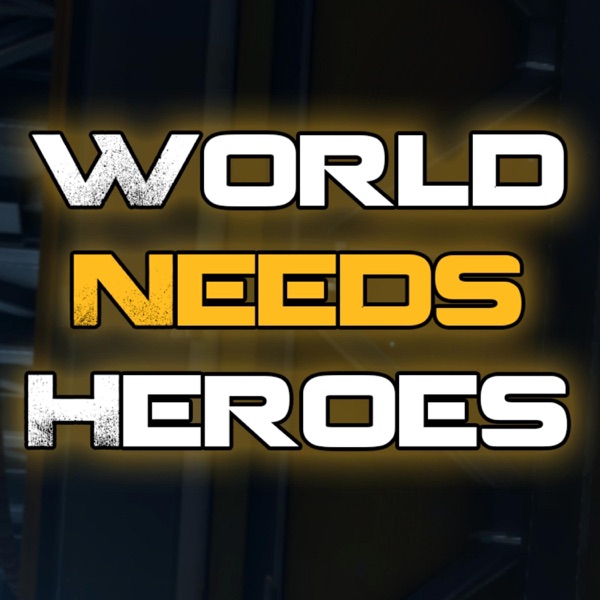 World Needs Heroes