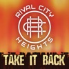 Rival City Heights - Take it Back