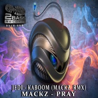 Kaboom Remix / Pray - Single - Mackz & Jedi