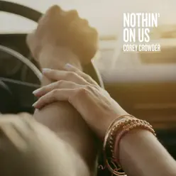 Nothin' On Us - Single - Corey Crowder Nothin' On Us - Single - Corey Crowder