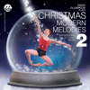 Christmas Modern Melodies 2: Inspirational Ballet Class Music - David Plumpton