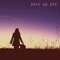 Days Go Bye (feat. Nina Grae) - Conscious Souls lyrics