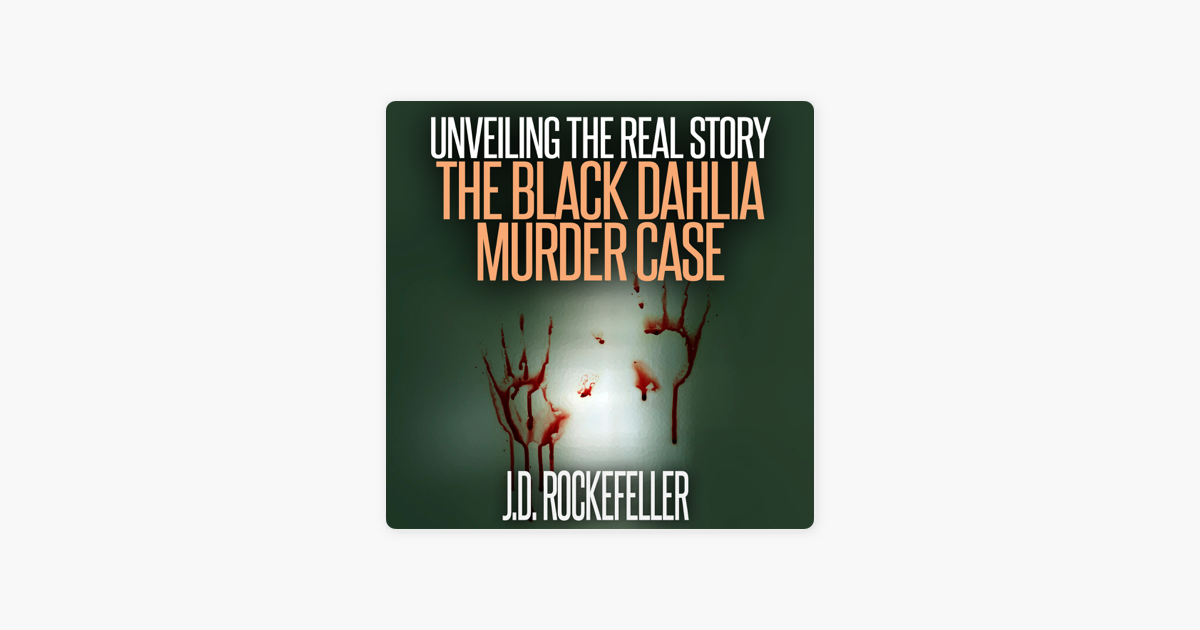 â žunveiling The Real Story The Black Dahlia Murder Case Unabridged On â žunveiling The Real Story The Black Dahlia Murder Case Unabridged On