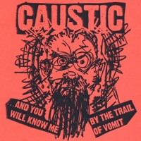 ...And You Will Know Me by the Trail of Vomit - Caustic
