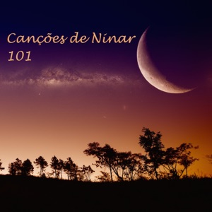 Canções de Ninar 101 - Musicas e Cantigas Relaxantes para Dormir, Música para Bebês e Musicas Instrumentais com Som para Dormir para Adormecer