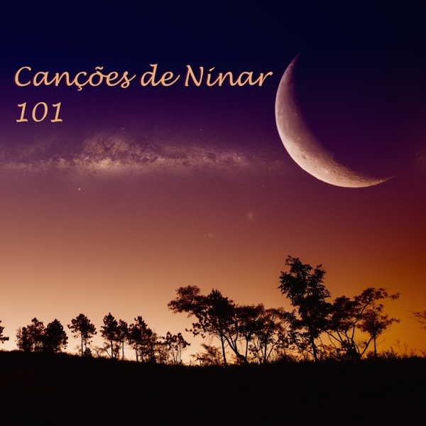 Canções de Ninar 101 - Musicas e Cantigas Relaxantes para Dormir, Música para Bebês e Musicas Instrumentais com Som para Dormir para Adormecer