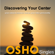 Osho - Discovering Your Center: Your Natural Essence Versus Your False Personality