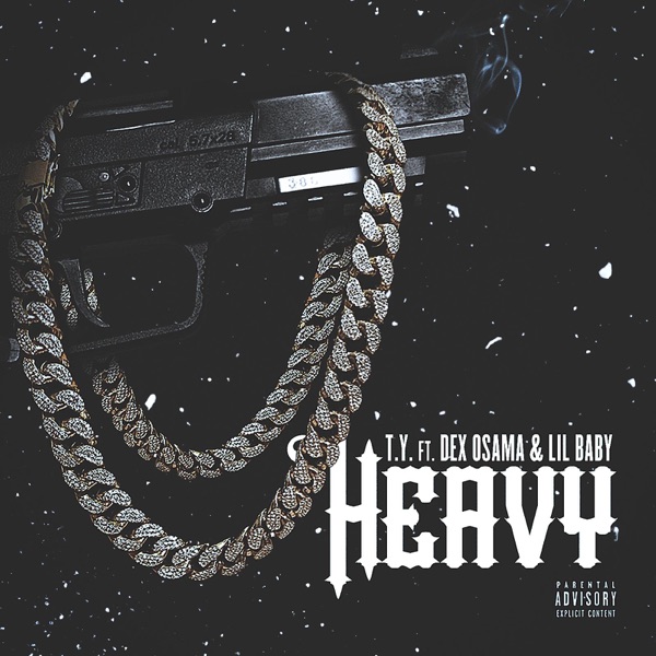 Heavy (feat. Dex Osama & Lil Baby) - Single - Ty