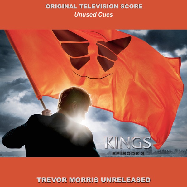 Kings: Television Series Score: Episode 3 (Unused Cues)