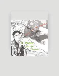 IL PADRE und die Tripolaren सुनें, म्यूज़िक वीडियो देखें, बायो पढ़ें, दौरे की तारीखें और बहुत कुछ देखें!