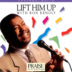 Lift Him Up (Live) - Ron Kenoly &amp; Integrity's Hosanna! Music Cover Art