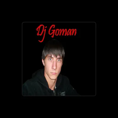 Listen to DJ Goman, watch music videos, read bio, see tour dates & more!