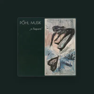 Listen to Pöhl Musik, watch music videos, read bio, see tour dates & more!