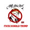 Fuck Donald Trump - Billy Dha Kidd lyrics