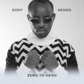 Zero to Hero - Eddy Kenzo