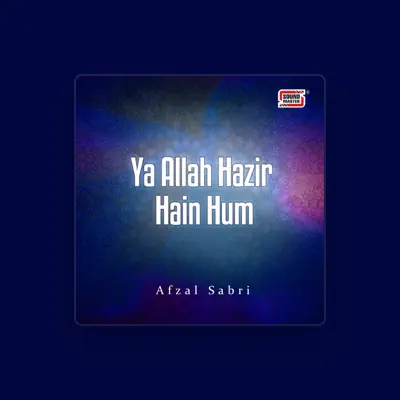 Listen to Afzal Sabri, watch music videos, read bio, see tour dates & more!