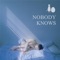 Nobody Knows - Single