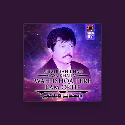 Listen to Attaullah Khan Esa Khailvi, watch music videos, read bio, see tour dates & more!