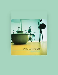 聆聽 David James's Gps、觀看音樂影片、閱讀小傳、查看巡演日期等！