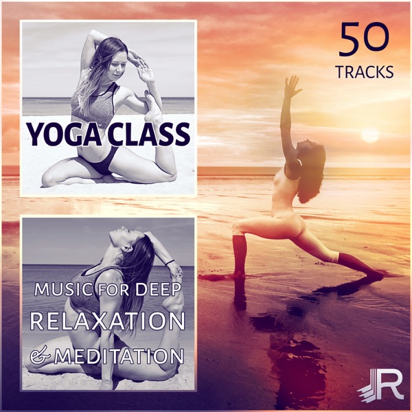 50 Tracks for a Yoga Class – Music for Deep Relaxation & Meditation, Mindfulness Training, Clear Mind, Spiritual Healing