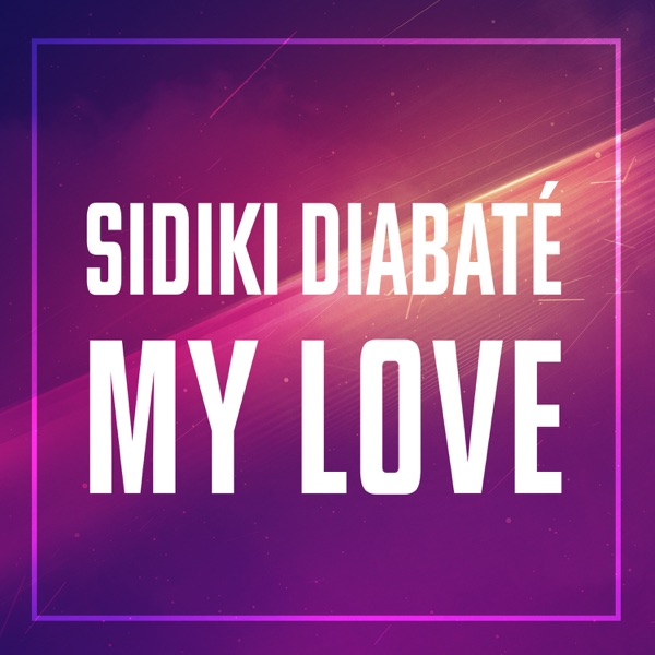 My Love - Single - Sidiki Diabate