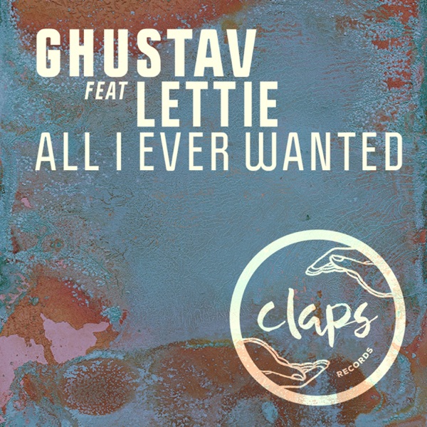 All I Ever Wanted (feat. Lettie) - Single